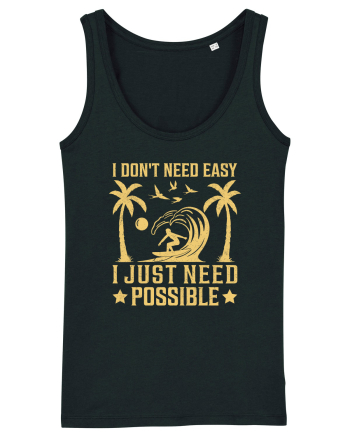 I don't need easy, I just need possible Black