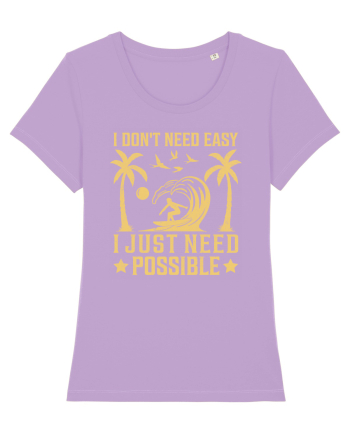 I don't need easy, I just need possible Lavender Dawn