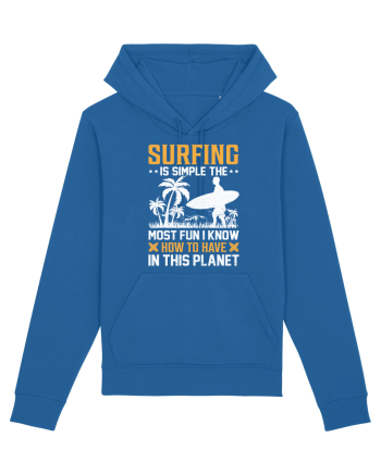 Surfing is simple the most fun I know how to have in this planet Royal Blue