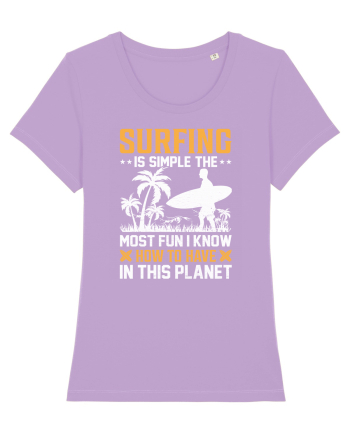 Surfing is simple the most fun I know how to have in this planet Lavender Dawn