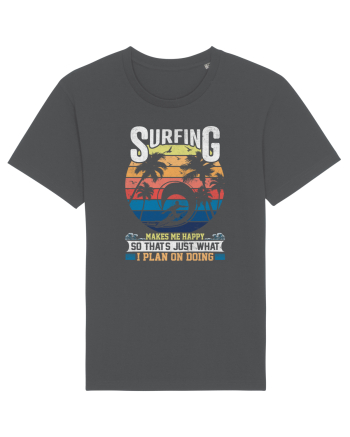 Surfing makes me happy so that's just what I plan on doing Anthracite