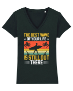 The best wave of your life is still out there Tricou mânecă scurtă guler V Damă Evoker