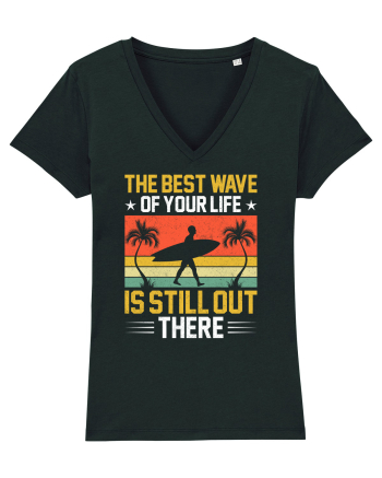 The best wave of your life is still out there Black
