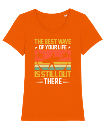 The best wave of your life is still out there Bright Orange
