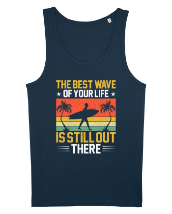 The best wave of your life is still out there Navy