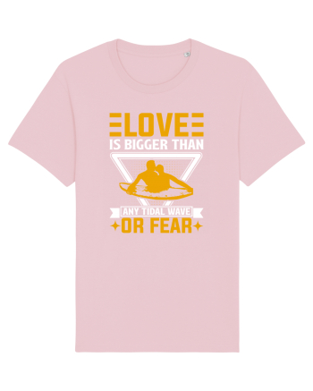 Love is bigger than any tidal wave or fear Cotton Pink