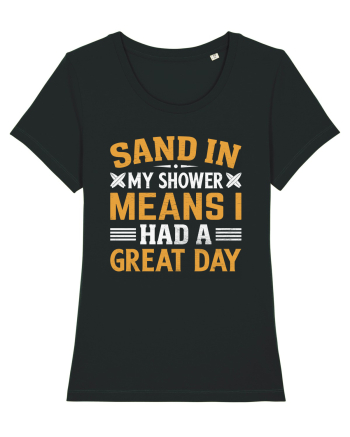 Sand in my shower means I had a great day Black