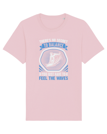 Theres no secret to balance, you just have to feel the waves Cotton Pink