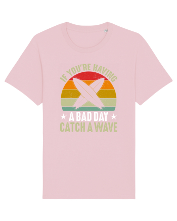 If youre having a bad day, catch a wave Cotton Pink
