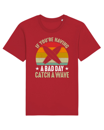 If youre having a bad day, catch a wave Red