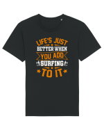 Lifes just better when you add surfing to it Tricou mânecă scurtă Unisex Rocker