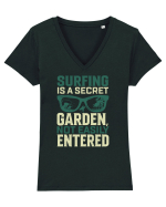 Surfing is a secret garden, not easily entered. Tricou mânecă scurtă guler V Damă Evoker