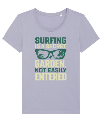 Surfing is a secret garden, not easily entered. Lavender