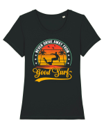 Never drive away from good surf Tricou mânecă scurtă guler larg fitted Damă Expresser