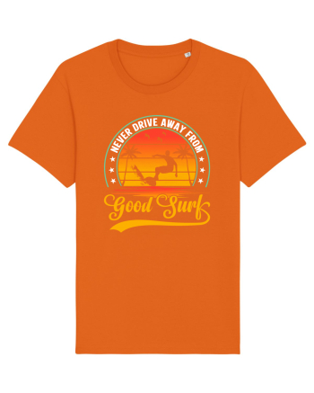 Never drive away from good surf Bright Orange