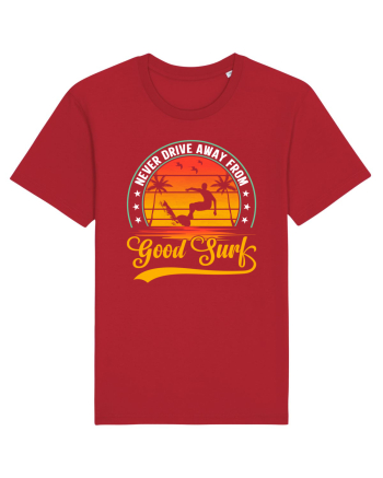Never drive away from good surf Red