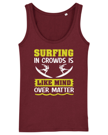 Surfing in crowds is like mind over matter Burgundy
