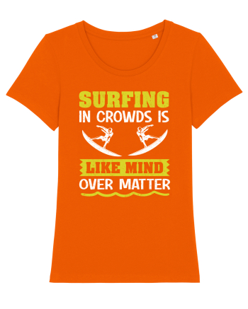 Surfing in crowds is like mind over matter Bright Orange
