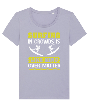 Surfing in crowds is like mind over matter Lavender