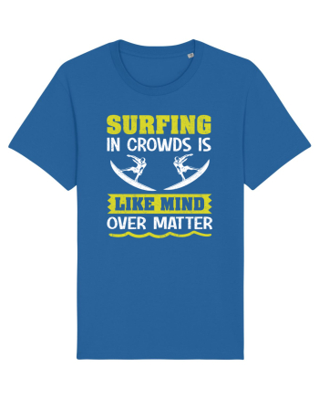 Surfing in crowds is like mind over matter Royal Blue