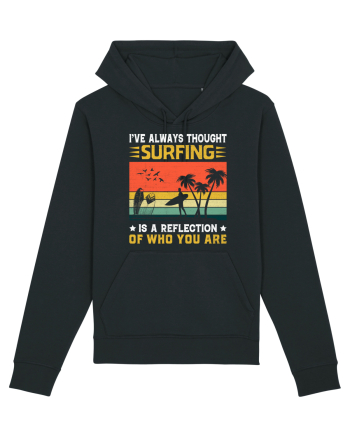 I've always thought surfing is a reflection of who you are Black