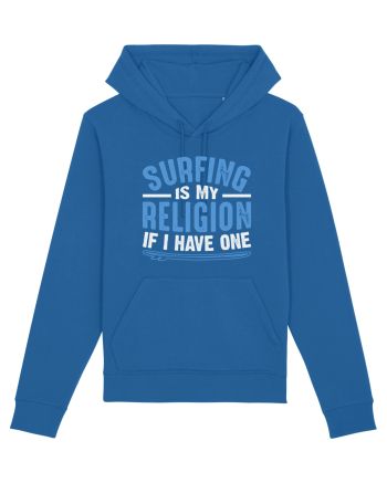 Surfing is my religion, if I have one. Royal Blue