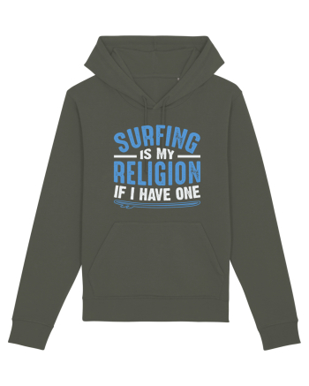 Surfing is my religion, if I have one. Khaki