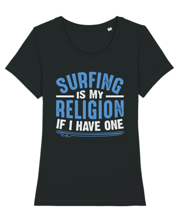 Surfing is my religion, if I have one. Black
