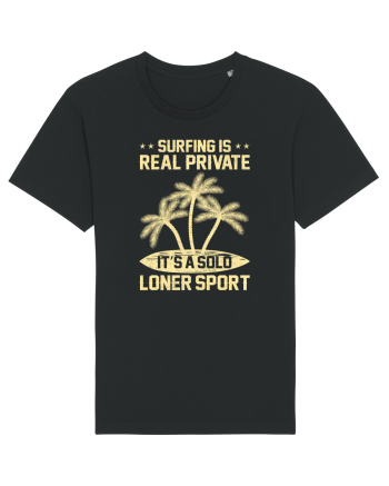 Surfing is real private. It's a solo loner sport. Black
