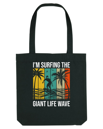 I'm surfing the giant life wave Black