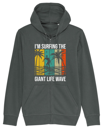 I'm surfing the giant life wave Anthracite