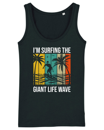 I'm surfing the giant life wave Black