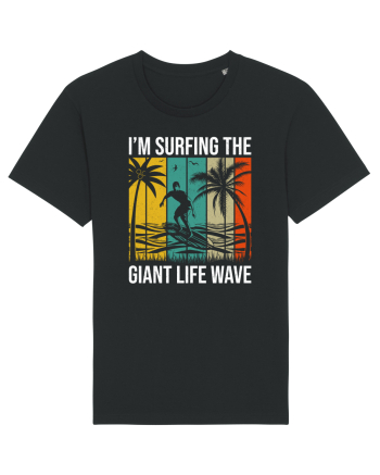 I'm surfing the giant life wave Black