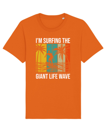 I'm surfing the giant life wave Bright Orange
