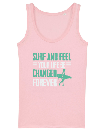 Surf and feel your life be changed forever Cotton Pink