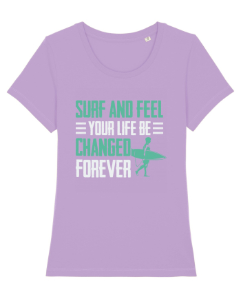 Surf and feel your life be changed forever Lavender Dawn