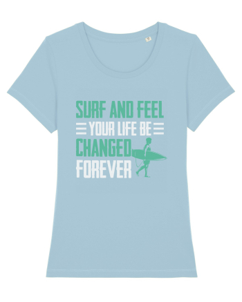 Surf and feel your life be changed forever Sky Blue