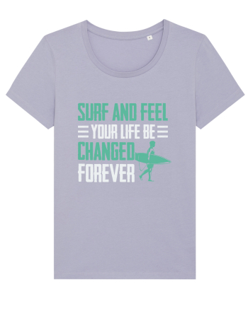 Surf and feel your life be changed forever Lavender