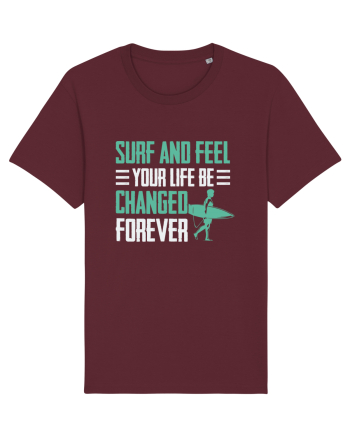 Surf and feel your life be changed forever Burgundy