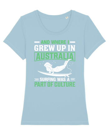 And where I grew up in Australia surfing was a part of culture Sky Blue