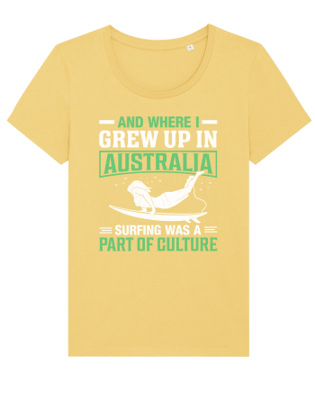 And where I grew up in Australia surfing was a part of culture Jojoba
