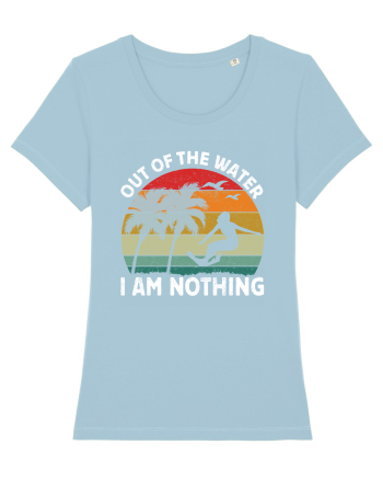 Out of the water, I am nothing Sky Blue