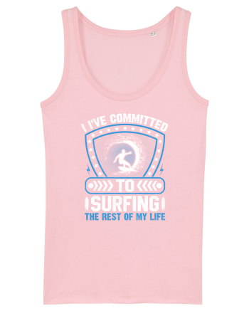 I've committed to surfing the rest of my life Cotton Pink