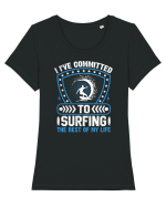 I've committed to surfing the rest of my life Tricou mânecă scurtă guler larg fitted Damă Expresser