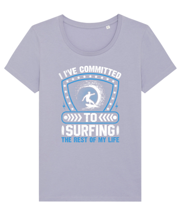 I've committed to surfing the rest of my life Lavender