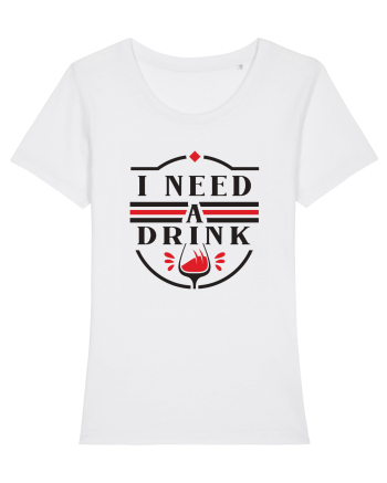 I Need a Drink White