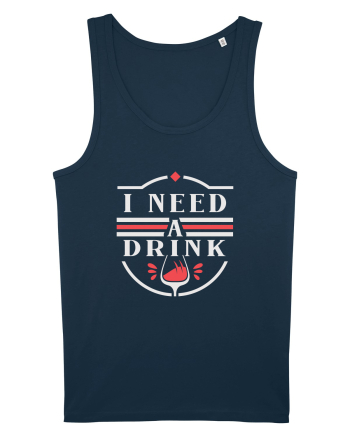 I Need a Drink - White Navy