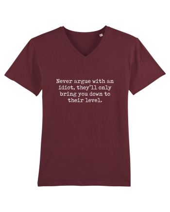 Never argue with an idiot Burgundy