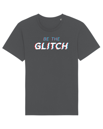 Be the glitch Anthracite