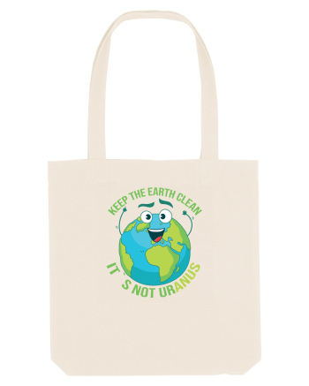 Keep the EARTH clean, it`s not urANUS - Pastreaza Pamantul curat Natural